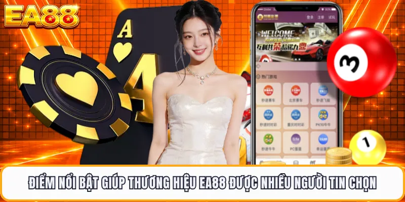 Điểm nổi bật giúp thương hiệu EA88 được nhiều người tin chọn